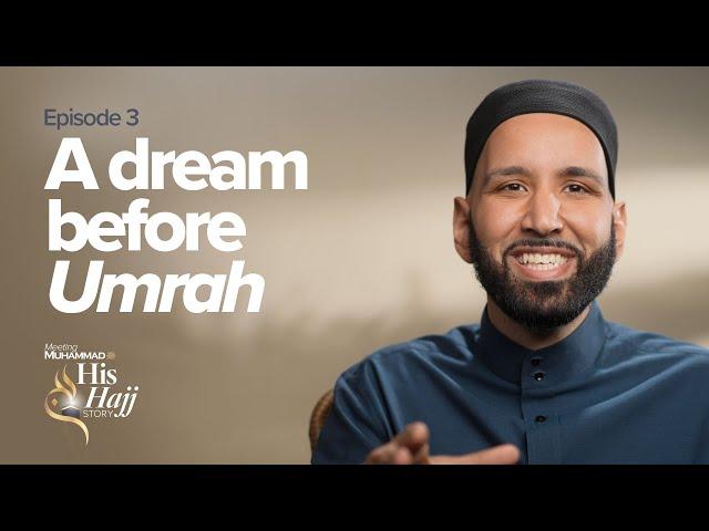 A Dream Before Umrah | Prophet Muhammad's ﷺ Hajj Story Ep. 3