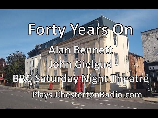 Forty Years On - Alan Bennett - John Gielgud - BBC Saturday Night Theatre