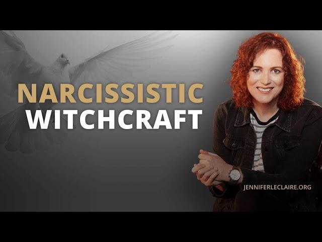 Prayers That Break Narcissistic Witchcraft