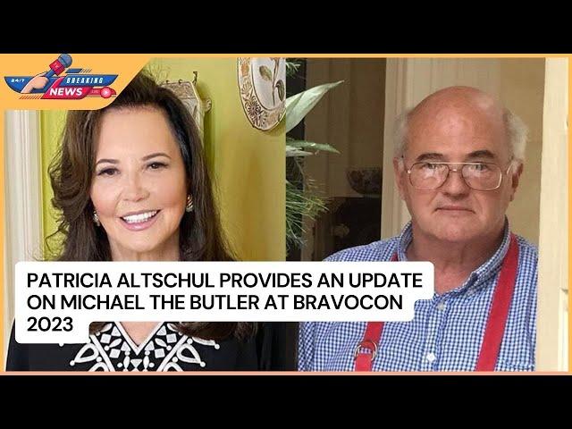 Patricia Altschul Provides an Update on Michael the Butler at BravoCon 2023