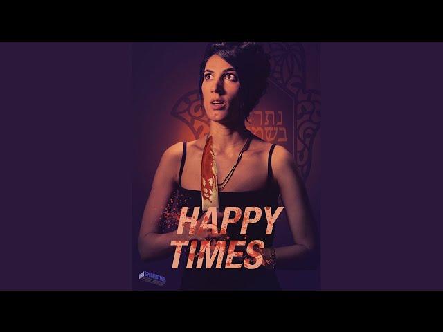 HAPPY TIMES Official Trailer (2021) Artsploitation Films