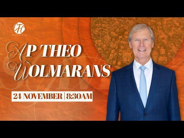 Sunday Morning Service | 24 November 2024 | Ap Theo Wolmarans | CFC Online