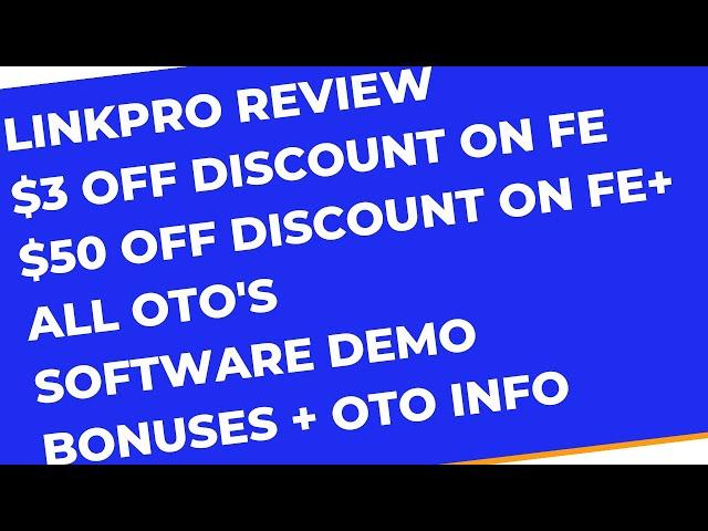 LinkPro Review $50 OFF DISCOUNT on FE + All OTOs Bonuses Members Area Software Demo & All OTO Info