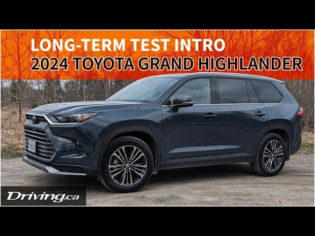 2024 Toyota Grand Highlander Hybrid MAX | Long-Term Test Intro | Driving.ca