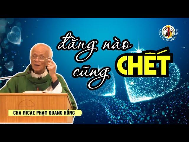 Đằng nào cũng chết | Có Chúa ở đầu tàu, ta lo gì! Bài giảng Cha Hồng 22/6/2024