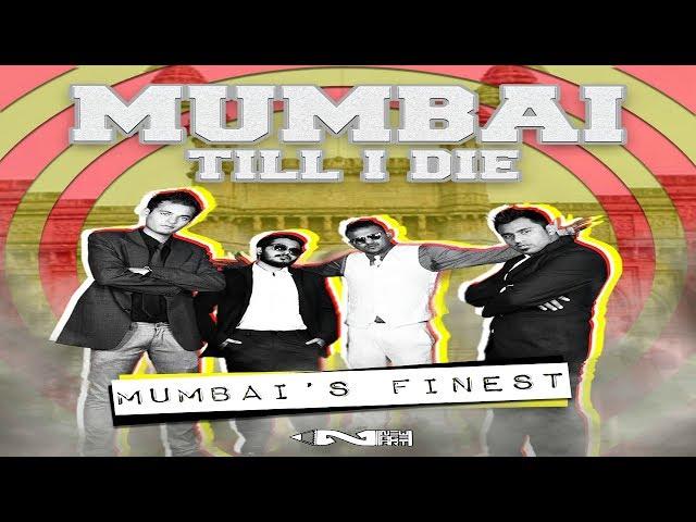 Mumbai Till I Die | Mumbai's Finest | (Official Video)