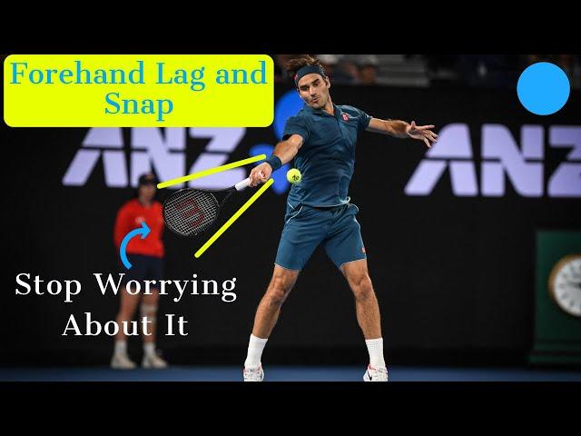 Tennis Forehand: Forehand Lag and Snap - Should You Worry About?