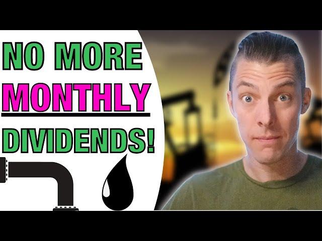 This DIVIDEND Stock Is Stopping Monthly Dividends!