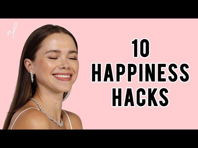 10 HAPPINESS Hacks You Can Do Today That Actually WORK