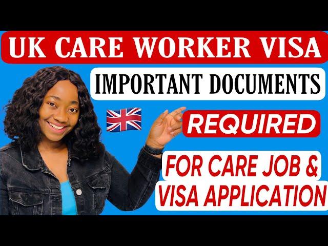 UK CARE WORKER VISA / IMPORTANT DOCUMENTS NEEDED FOR UK CARE JOB & VISA APPLICATION / HOW TO APPLY