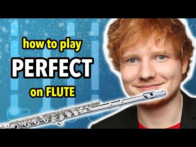 How to play Perfect on Flute | Flutorials