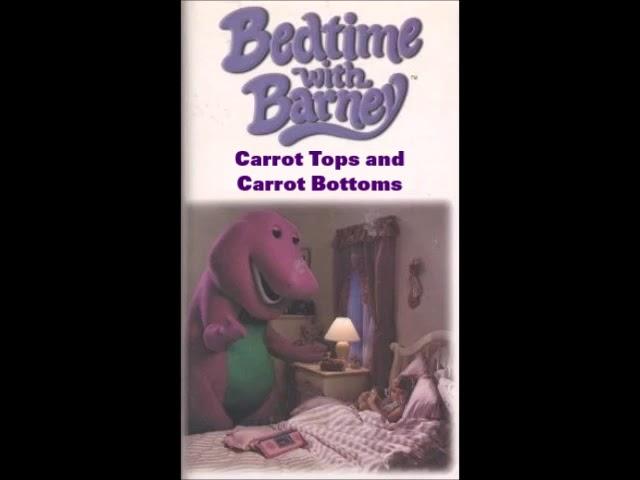 Bedtime with Barney: Carrot Tops and Carrot Bottoms