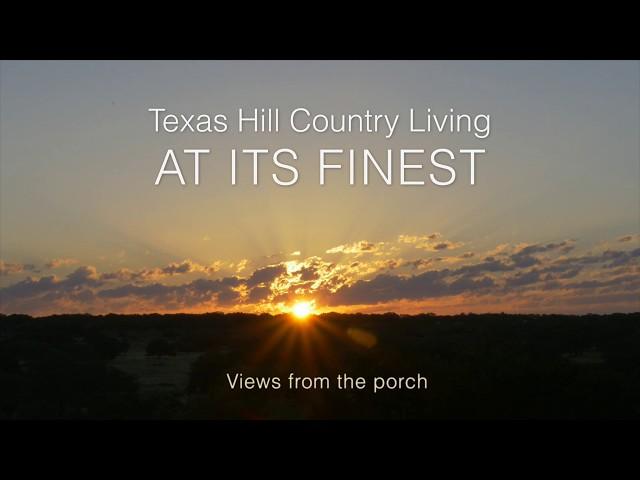 Texas Hill Country Living at its Finest: Views from the Porch  - House & Land for sale