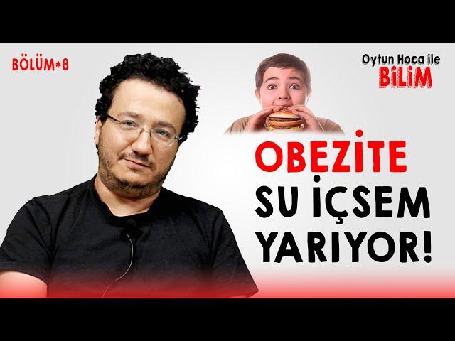 OBEZİTE: SU İÇSEM YARIYOR! - OYTUN ERBAŞ #B08