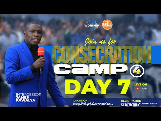 CONSECRATION CAMP 4 |DAY 7 | 10th.12.2024 | SECOND SESSION | AP JAMES KAWALYA | CONSECRATION CENTER