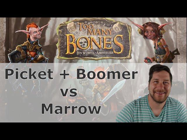 Too Many Bones ## Picket + Boomer vs Marrow ## Teil 1