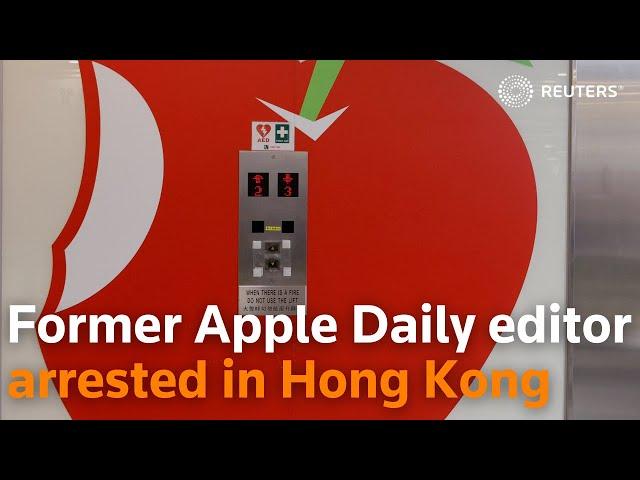 Former Apple Daily editor arrested in Hong Kong