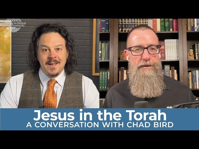 Jesus in the Torah with Chad Bird