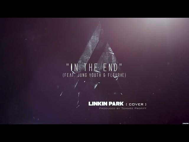 In The End (Epic Cinematic Cover) feat. Fleurie & Jung Youth - Tommee Profitt