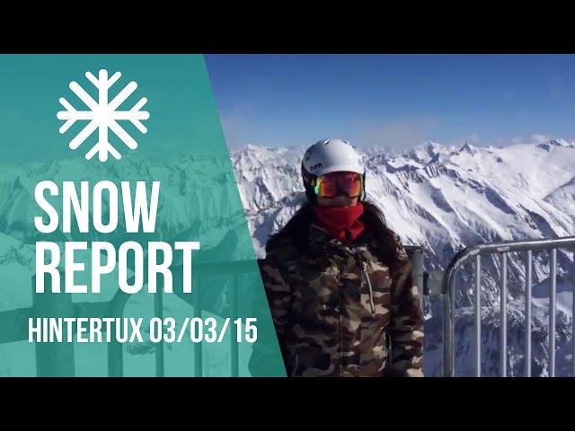 Snow Report - Hintertux, Austria - 3 Mar 2015 | Iglu Ski