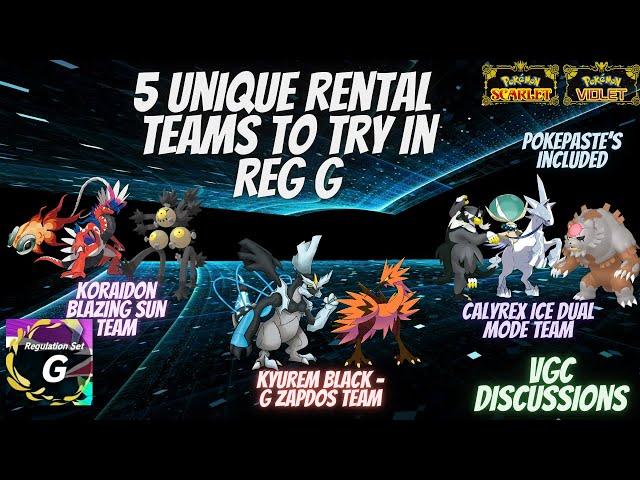 5 UNIQUE RENTAL TEAMS to try for REGULATION G (Pokemon Scarlet & Violet: VGC Discussions)