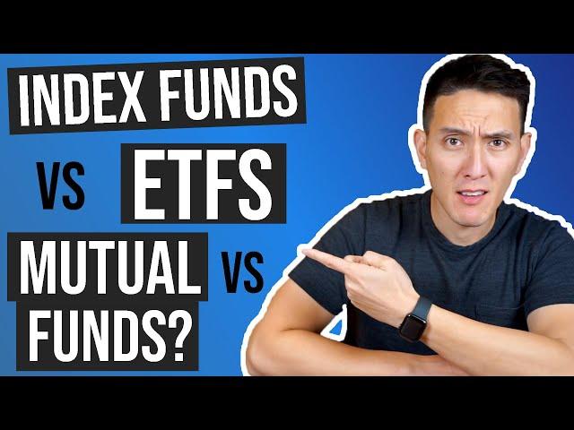 Index Funds vs ETFs vs Mutual Funds - What's the Difference & Which One You Should Choose?