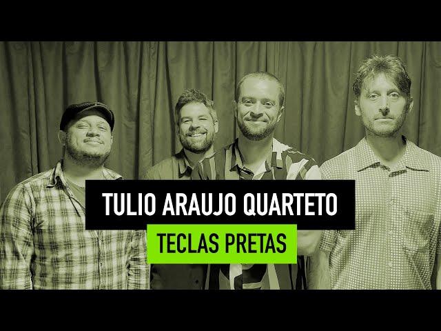 Tulio Araujo Quartet | Teclas Pretas (Paschoal de Barros)