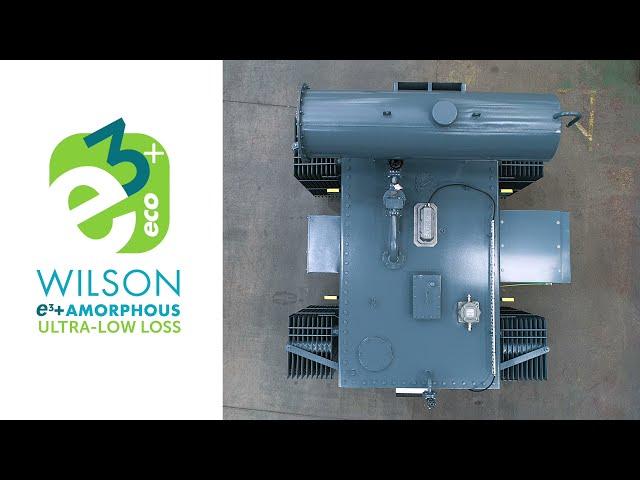 Wilson e3+ Ultra Low Loss Amorphous Transformer with On Load Tap Changer