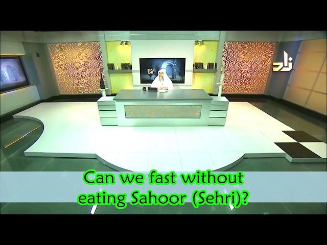 Can we fast without eating suhoor (Sehri)? - Assim al hakeem