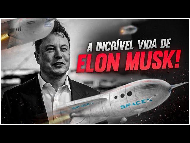 A INCRÍVEL VIDA DE ELON MUSK | Histórias de Sucesso #04 (Tem um segredo na descrição do vídeo)