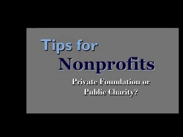 Tips for Nonprofits: Private Foundation or Public Charity?