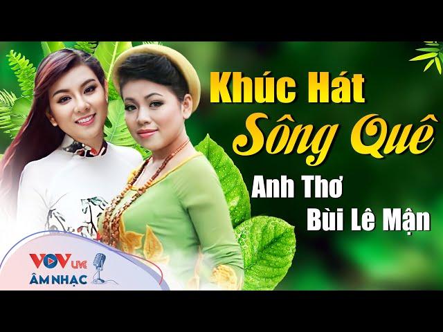 Ôi Con Sông Quê Con Sông Quê Bài Hát Khúc Hát Sông Quê Bùi Lê Mận, Anh Thơ Nghe Là Muốn Khóc