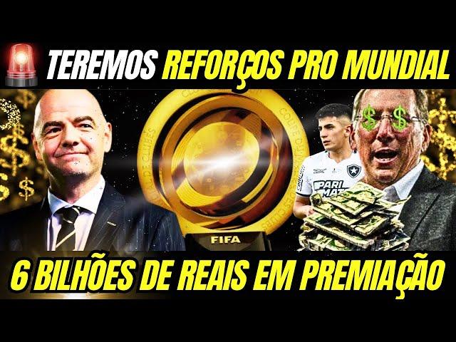 BOTAFOGO PODE TER 6 GRANDES REFORÇOS PARA O SUPERMUNDIAL | PREMIAÇÃO PODE SER DE ATÉ R$6 BILHÕES!