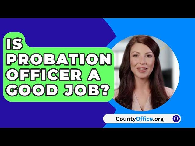 Is Probation Officer A Good Job? - CountyOffice.org