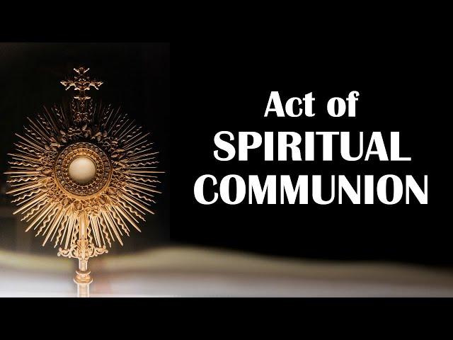 Act of Spiritual Communion Prayer