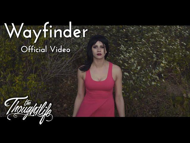 The Thoughtlife - Wayfinder (Official Music Video)