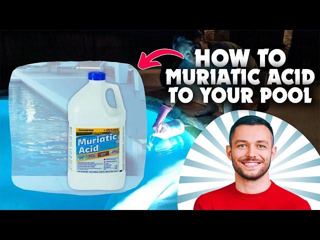 How To Safely Add Muriatic Acid To Your Pool