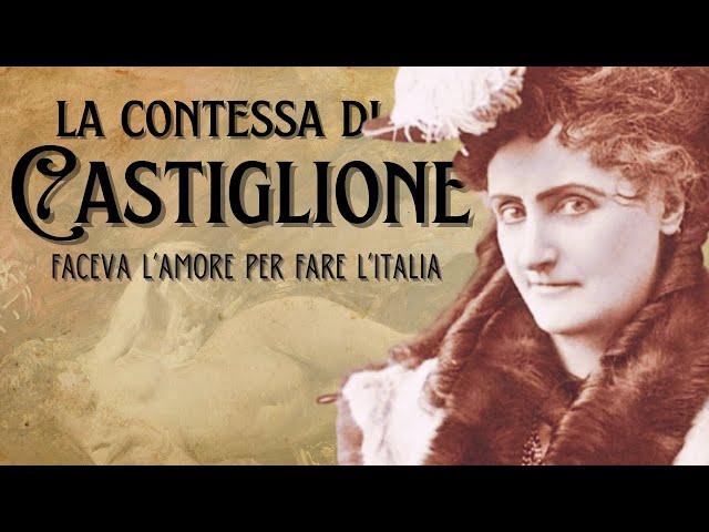 La Contessa di Castiglione - Faceva l'amore per fare l'Italia