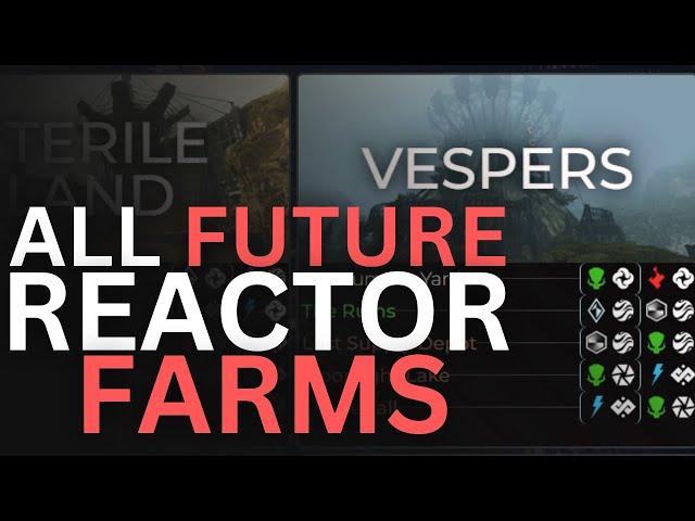 All Reactor Farms (Ever) - The First Descendant