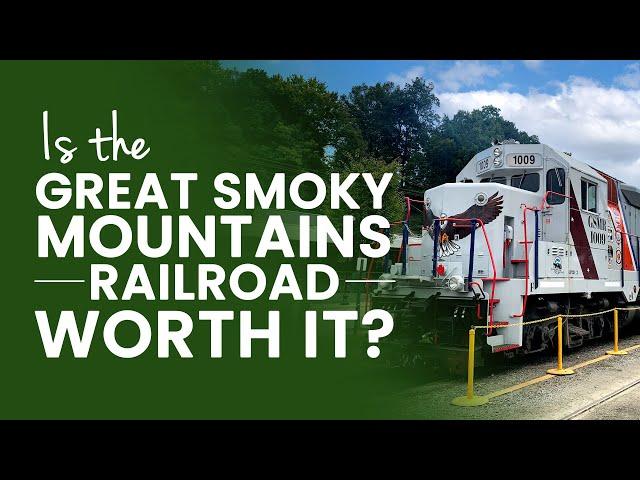 Is the Great Smoky Mountains Railroad worth it?