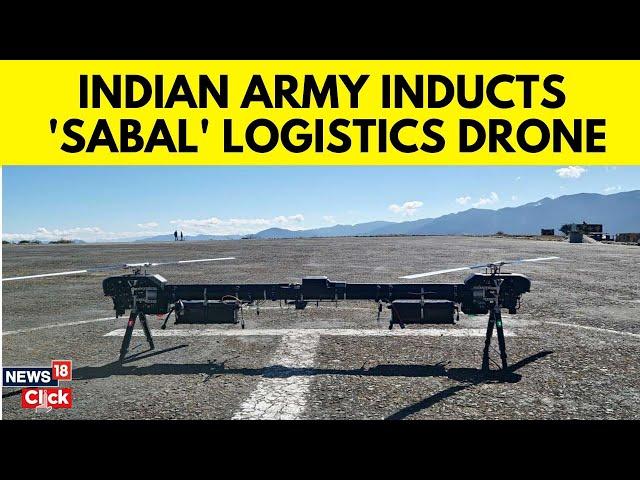 Indian Army Inducts 'Sabal' Logistics Drone, Boosting Operational Capabilities In Siachen | N18V