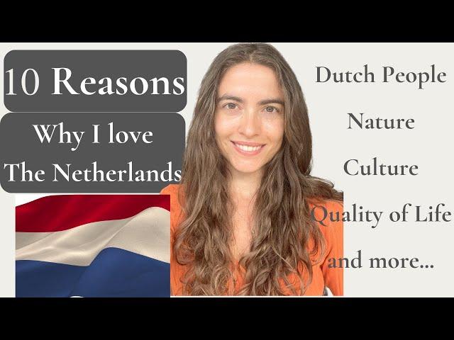 10 Reasons why I love the Netherlands | Why Moving to the Netherlands might be for you