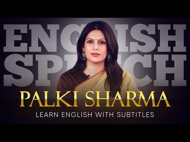 ENGLISH SPEECH | PALKI SHARMA: India's Right Path (English Subtitles)