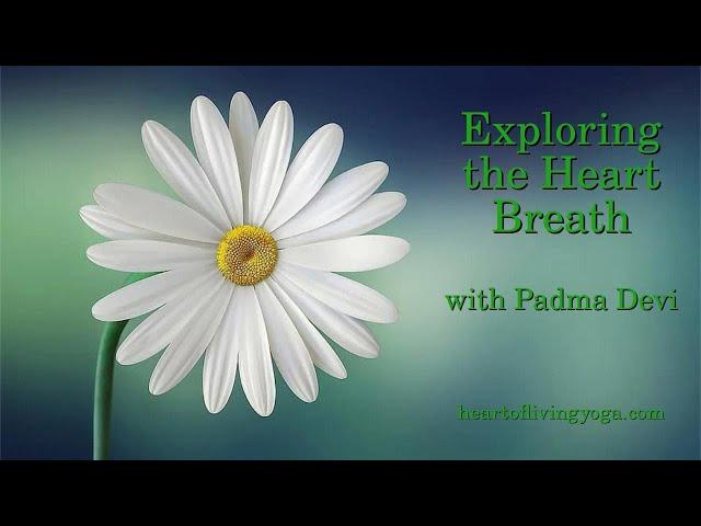 Exploring the Heart Breath with Padma Devi