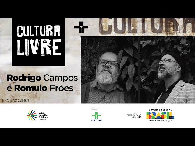 Cultura Livre | Rodrigo Campos e Romulo Fróes | 06/07/2024
