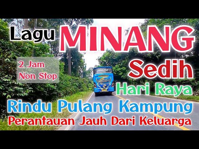 Lagu Minang Sedih Hari Raya Rindu Pulang Kampung di Rantau Orang Jauh Dari Saudara 2 Jam Nonstop bus