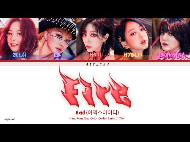 EXID ( 이엑스아이디 )  - Fire ( Han/ Rom/ Eng color coded lyrics/가사 )