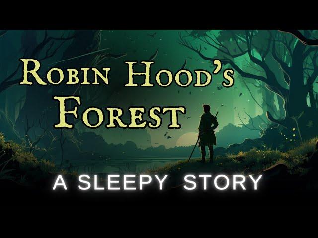  A Robin Hood Bedtime Story | A Dream of Sherwood Forest | Storytelling and Calm Music