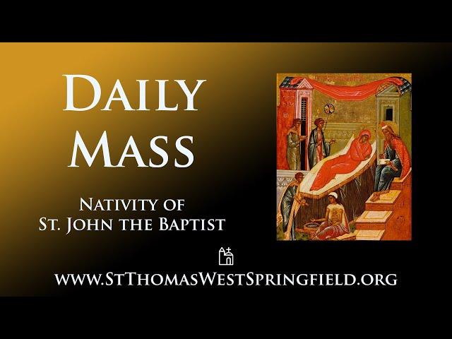 Daily Mass Monday, June 24, 2024