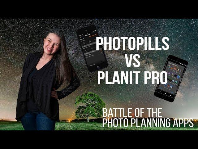 Photopills vs Planit Pro: Photography Phone Planning Apps